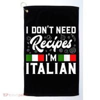 I Don't Need Recipes I'm Italian Italy Chef Cook Golf Towel thumb 0