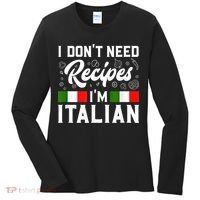I Don't Need Recipes I'm Italian Italy Chef Cook Women's Long Sleeve Shirt thumb 0