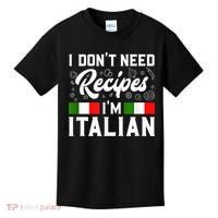 I Don't Need Recipes I'm Italian Italy Chef Cook Kids T-Shirt thumb 0