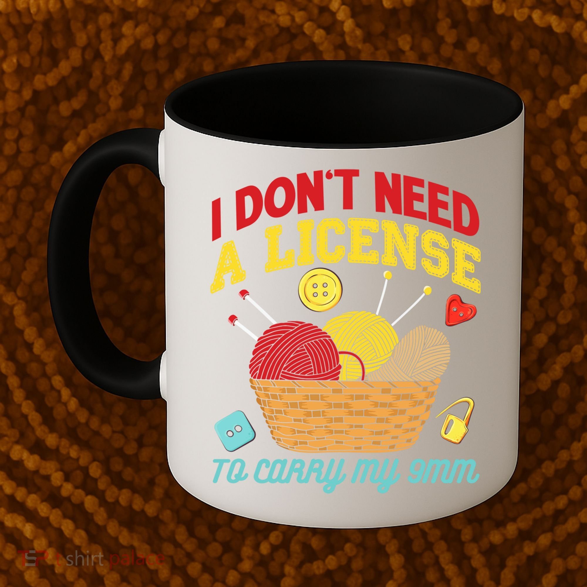I Don't Need A License To Carry My 9mm Gift Crocheting Lover Gift Coffee Mug