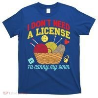 I Don't Need A License To Carry My 9mm Gift Crocheting Lover Gift T-Shirt thumb 0