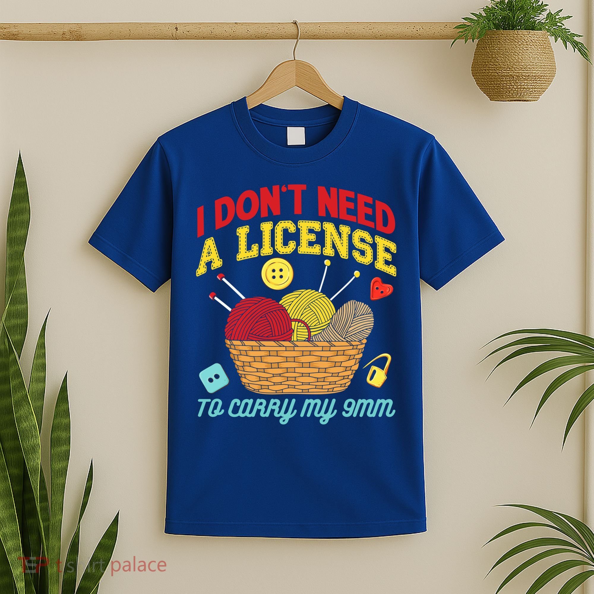 I Don't Need A License To Carry My 9mm Gift Crocheting Lover Gift T-Shirt