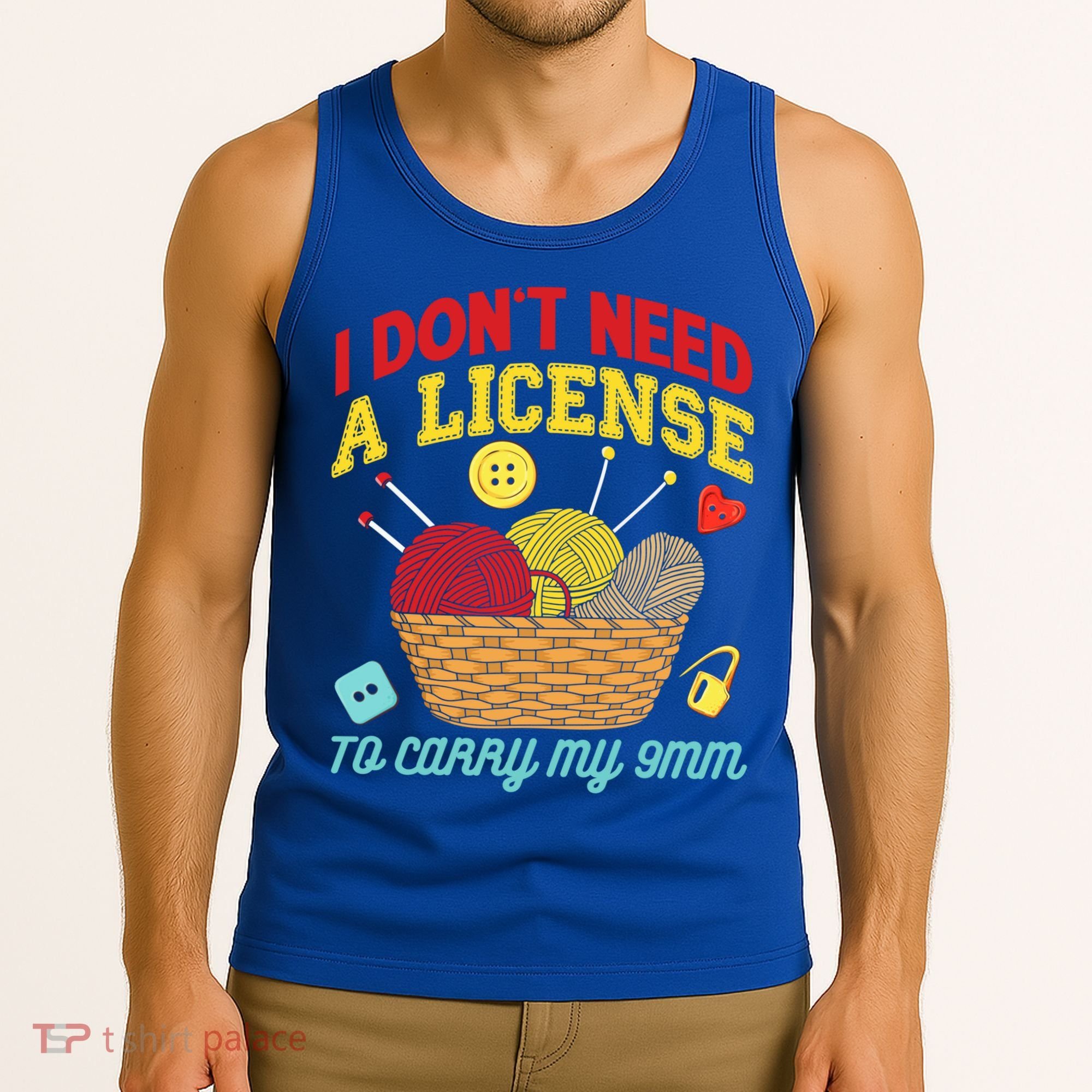 I Don't Need A License To Carry My 9mm Gift Crocheting Lover Gift Tank Top