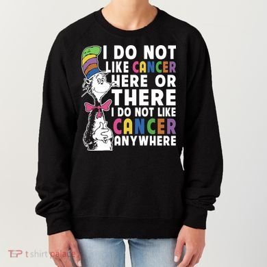 I Do Not Like Cancer Women's Sweatshirt