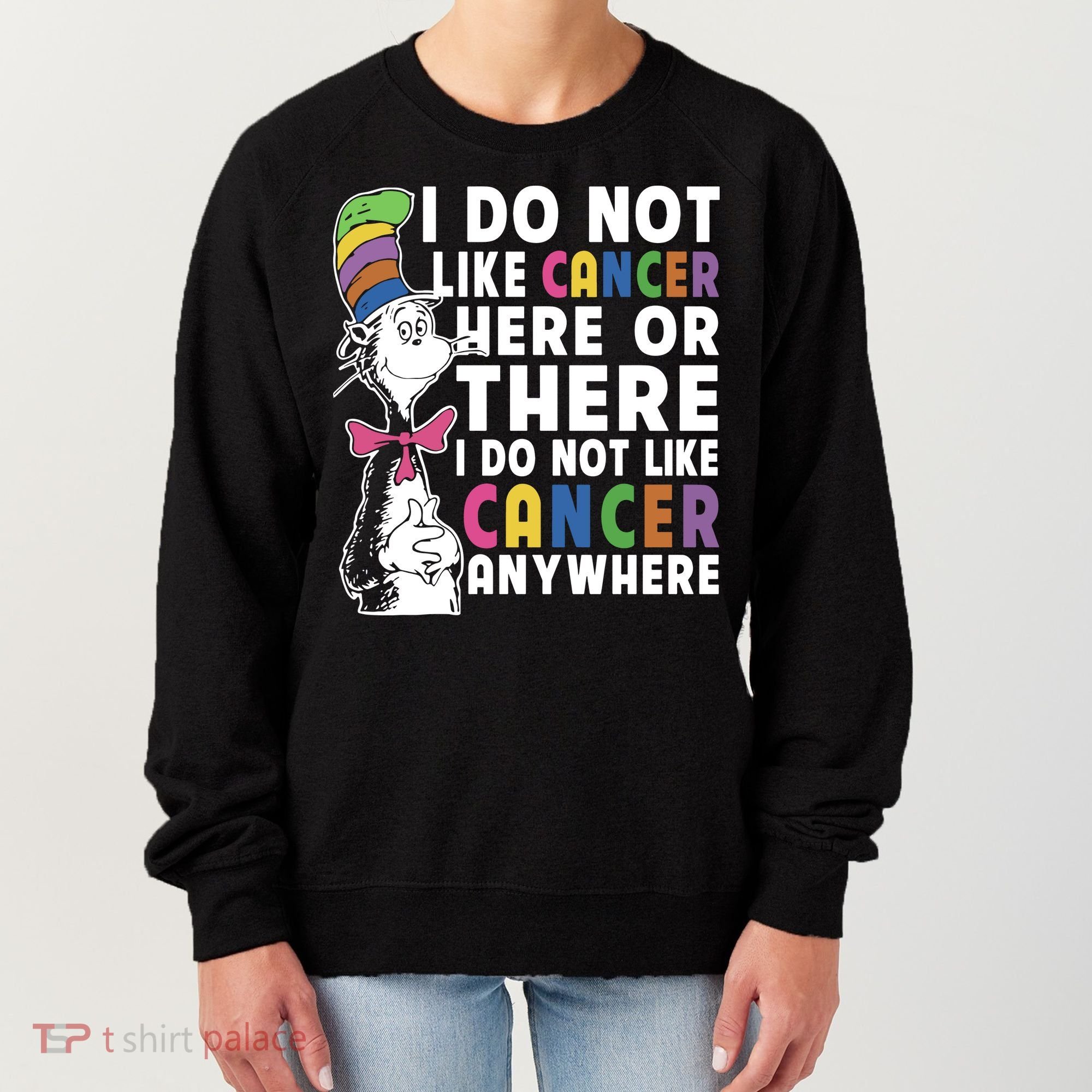 I Do Not Like Cancer Women's Sweatshirt