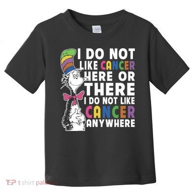 I Do Not Like Cancer Toddler T-Shirt