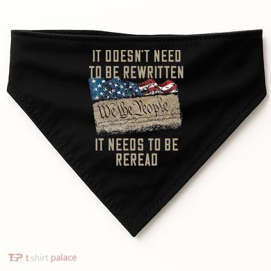It Doesn't Need To Be Rewritten It Needs to be Reread USA-Made Doggie Bandana