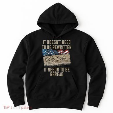 It Doesn't Need To Be Rewritten It Needs to be Reread Hoodie