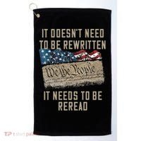 It Doesn't Need To Be Rewritten It Needs to be Reread Golf Towel thumb 0