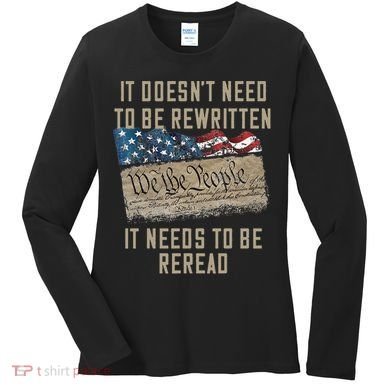 It Doesn't Need To Be Rewritten It Needs to be Reread Women's Long Sleeve Shirt