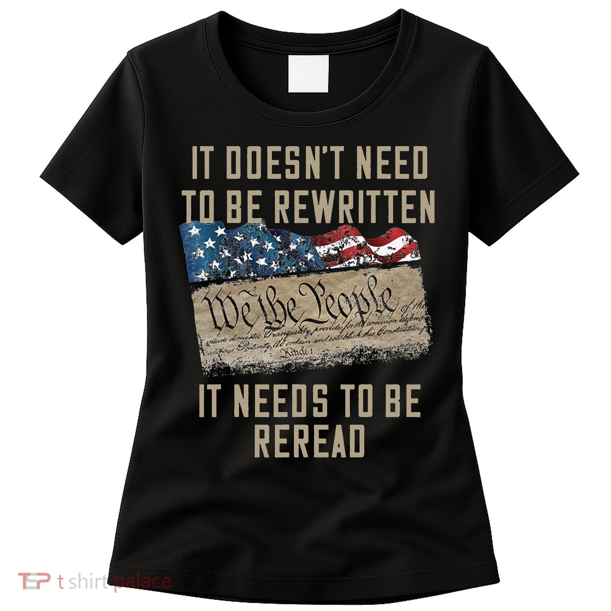 It Doesn't Need To Be Rewritten It Needs to be Reread Women's T-Shirt