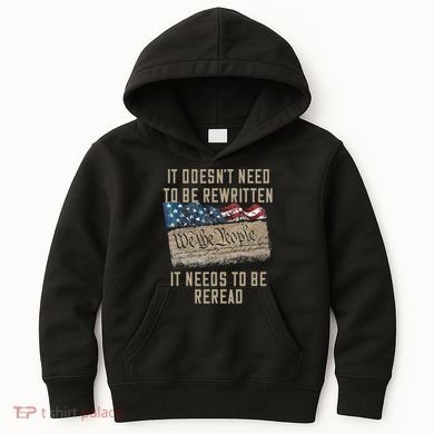 It Doesn't Need To Be Rewritten It Needs to be Reread Kids Hoodie