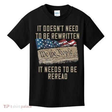 It Doesn't Need To Be Rewritten It Needs to be Reread Kids T-Shirt