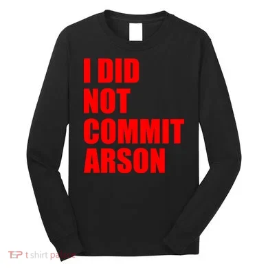 I Did Not Commit Arson Red Logo Long Sleeve Shirt