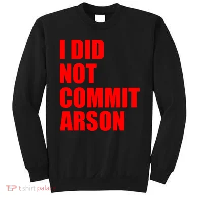 I Did Not Commit Arson Red Logo Sweatshirt