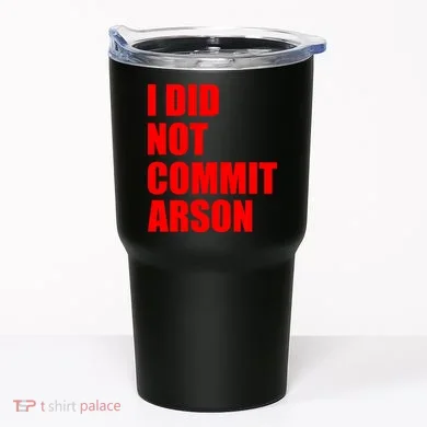 I Did Not Commit Arson Red Logo Tumbler