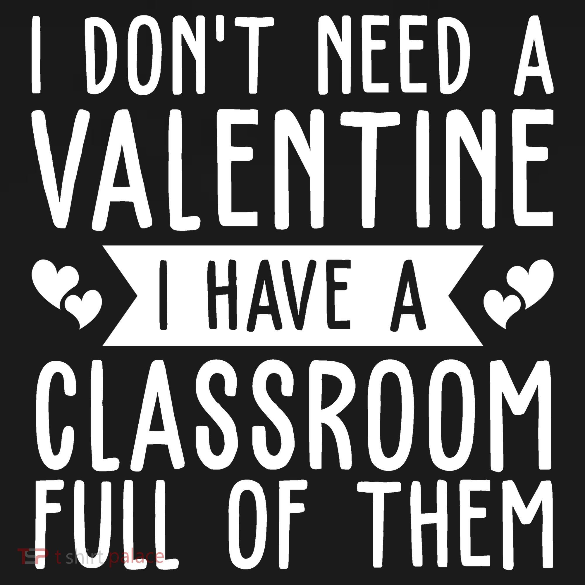I Dont Need A Valentine I Have A Classroom Full Of Them Teacher Tote Bag