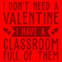I Dont Need A Valentine I Have A Classroom Full Of Them Teacher Santa Hat thumb 1