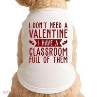 I Dont Need A Valentine I Have A Classroom Full Of Them Teacher Doggie Tank thumb 0