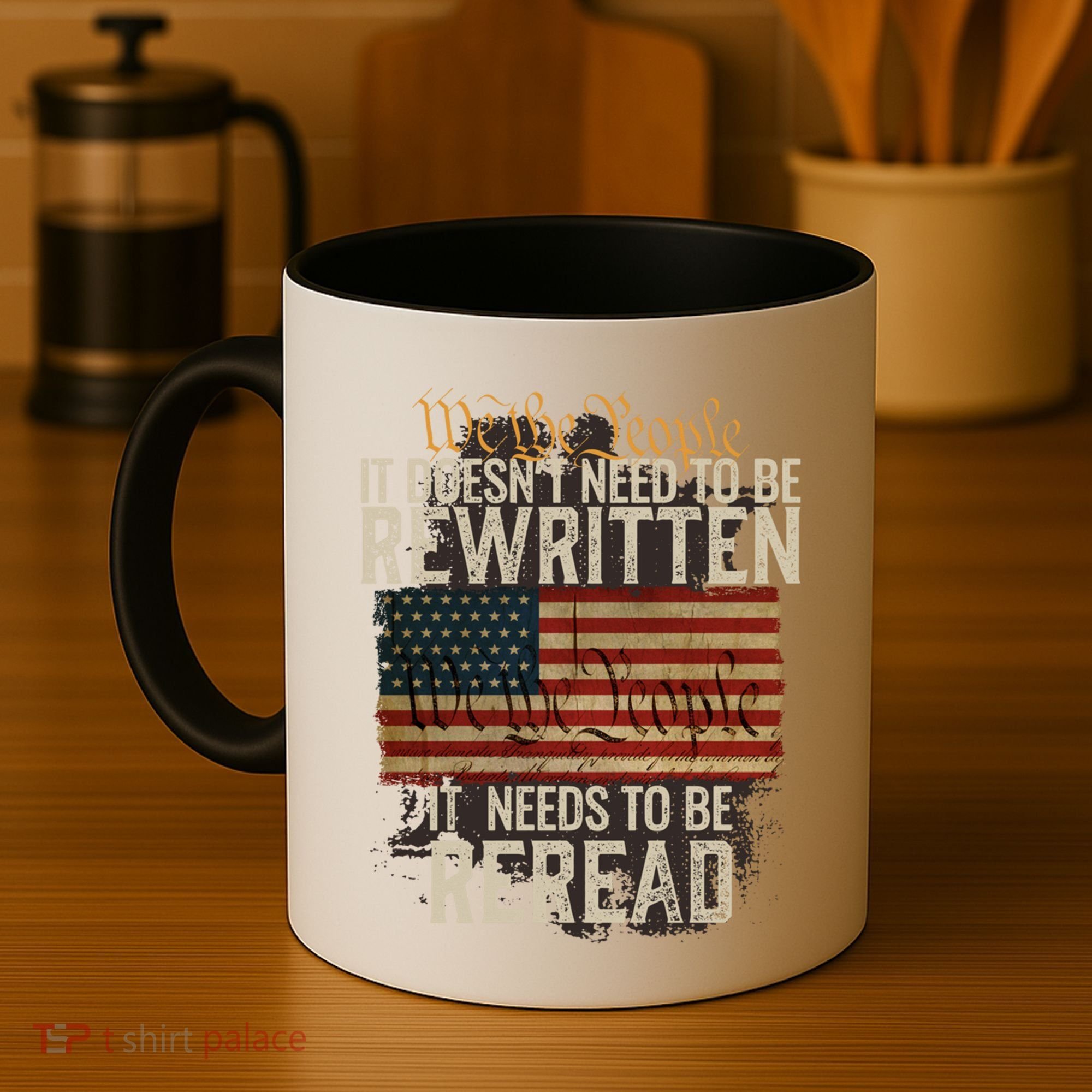 It DoesnT Need To Be Rewritten Constitution We The People Gift Coffee Mug
