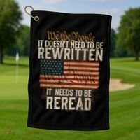 It DoesnT Need To Be Rewritten Constitution We The People Gift Golf Towel thumb 1