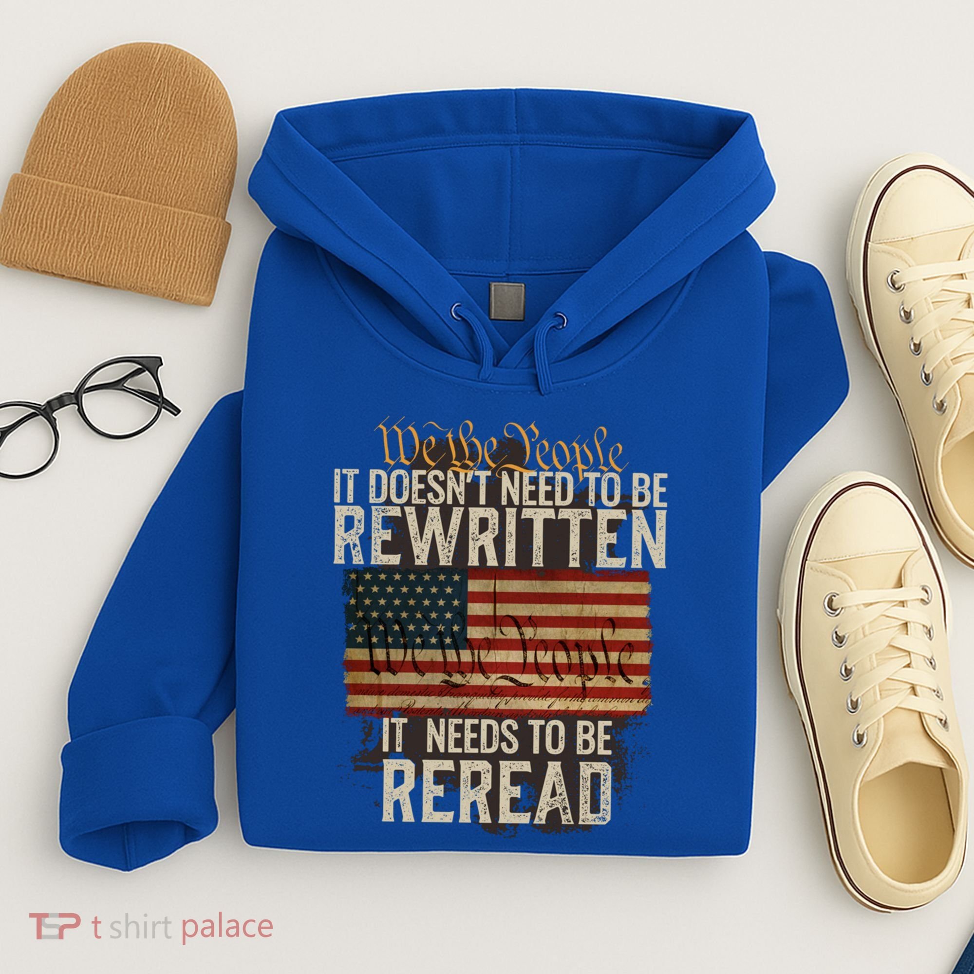It DoesnT Need To Be Rewritten Constitution We The People Gift Hoodie