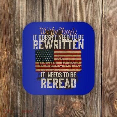 It DoesnT Need To Be Rewritten Constitution We The People Gift Coaster
