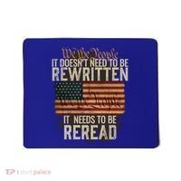 It DoesnT Need To Be Rewritten Constitution We The People Gift Mousepad thumb 0