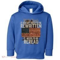 It DoesnT Need To Be Rewritten Constitution We The People Gift Toddler Hoodie thumb 0