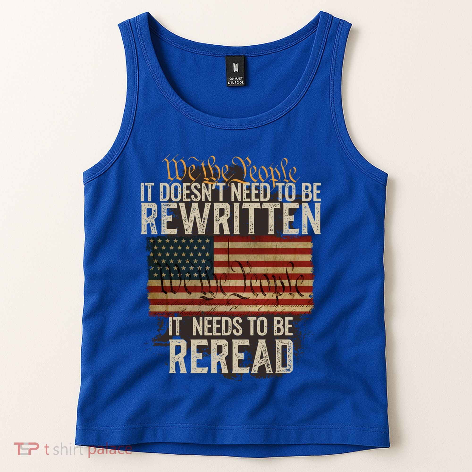 It DoesnT Need To Be Rewritten Constitution We The People Gift Tank Top