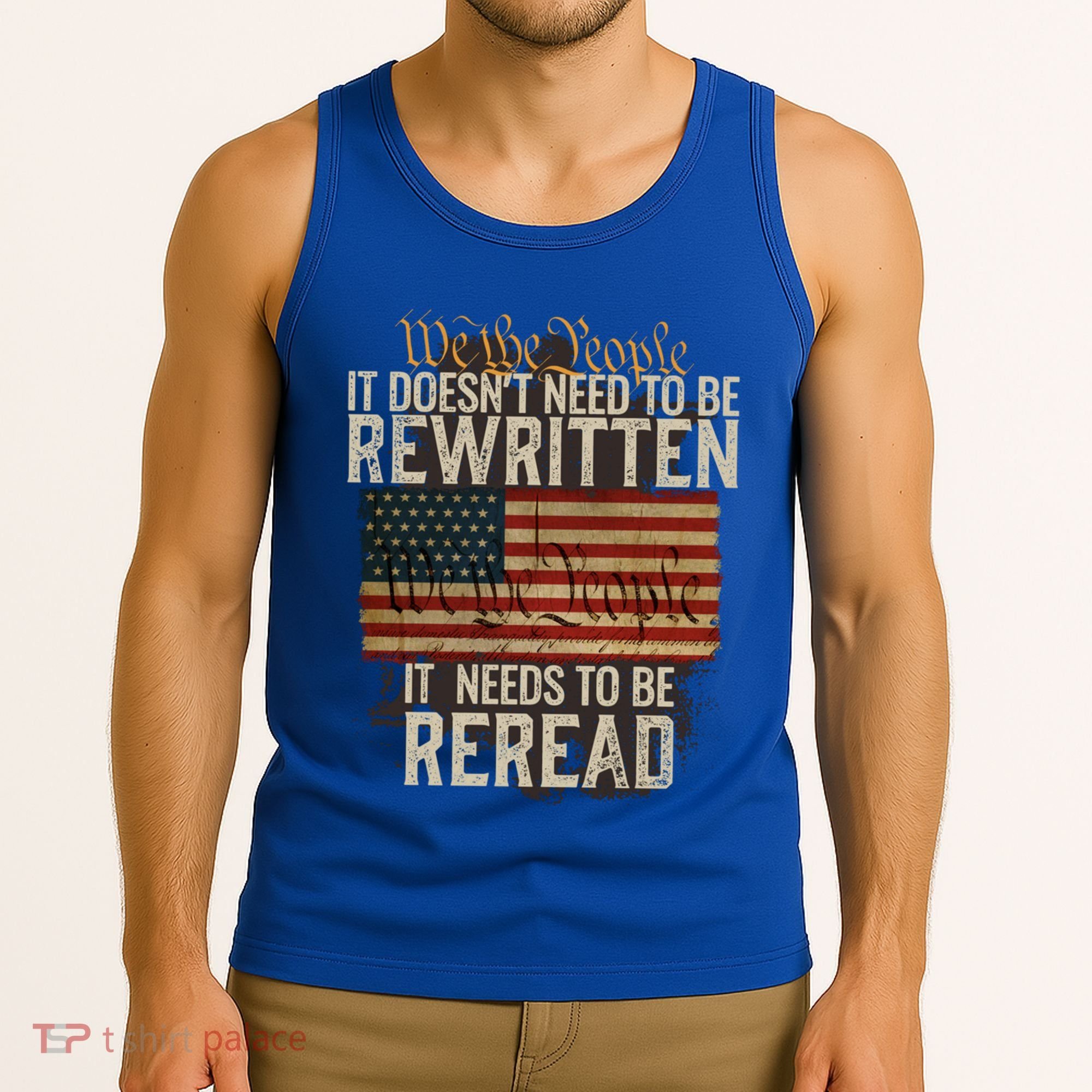 It DoesnT Need To Be Rewritten Constitution We The People Gift Tank Top
