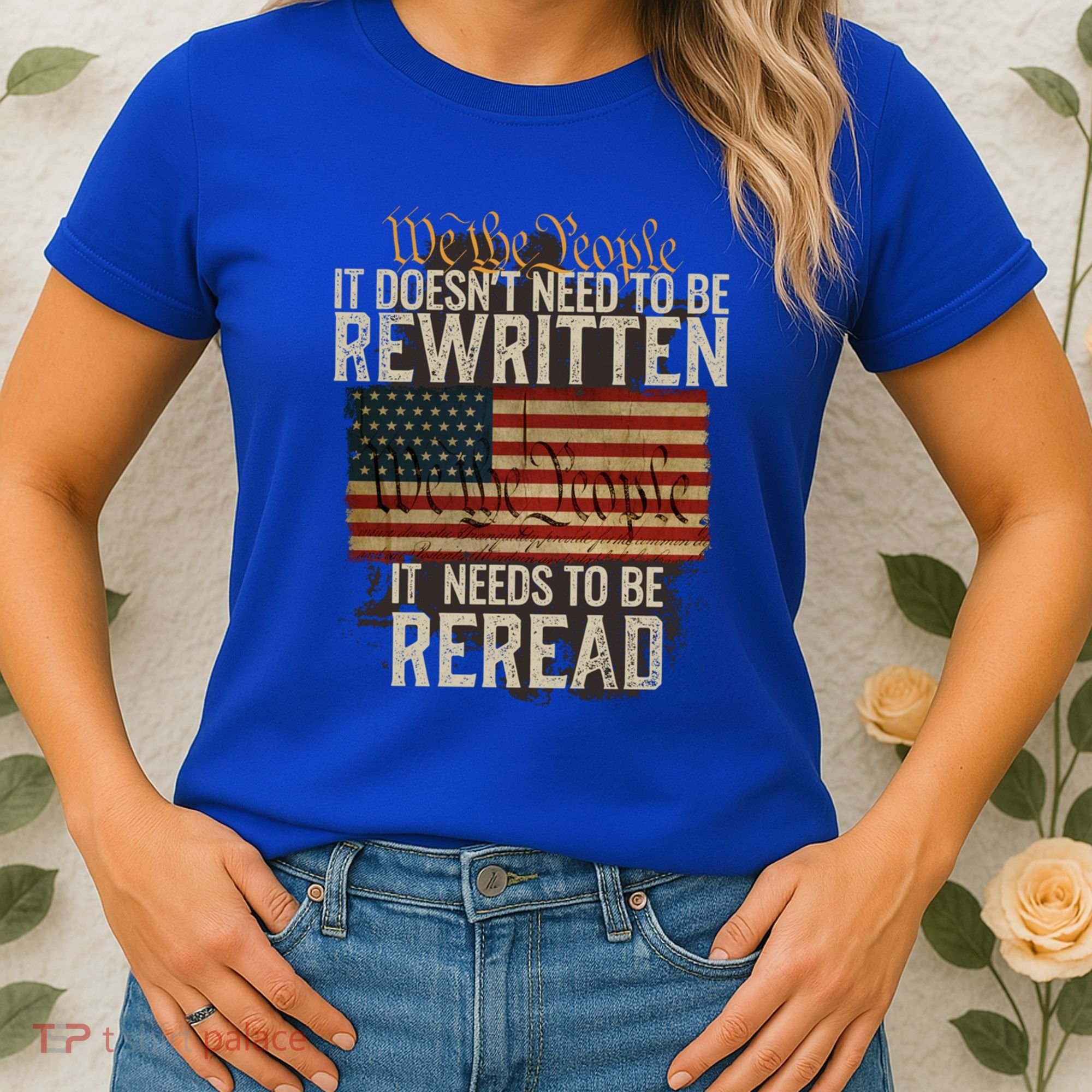 It DoesnT Need To Be Rewritten Constitution We The People Gift Women's T-Shirt