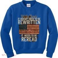 It DoesnT Need To Be Rewritten Constitution We The People Gift Kids Sweatshirt thumb 0