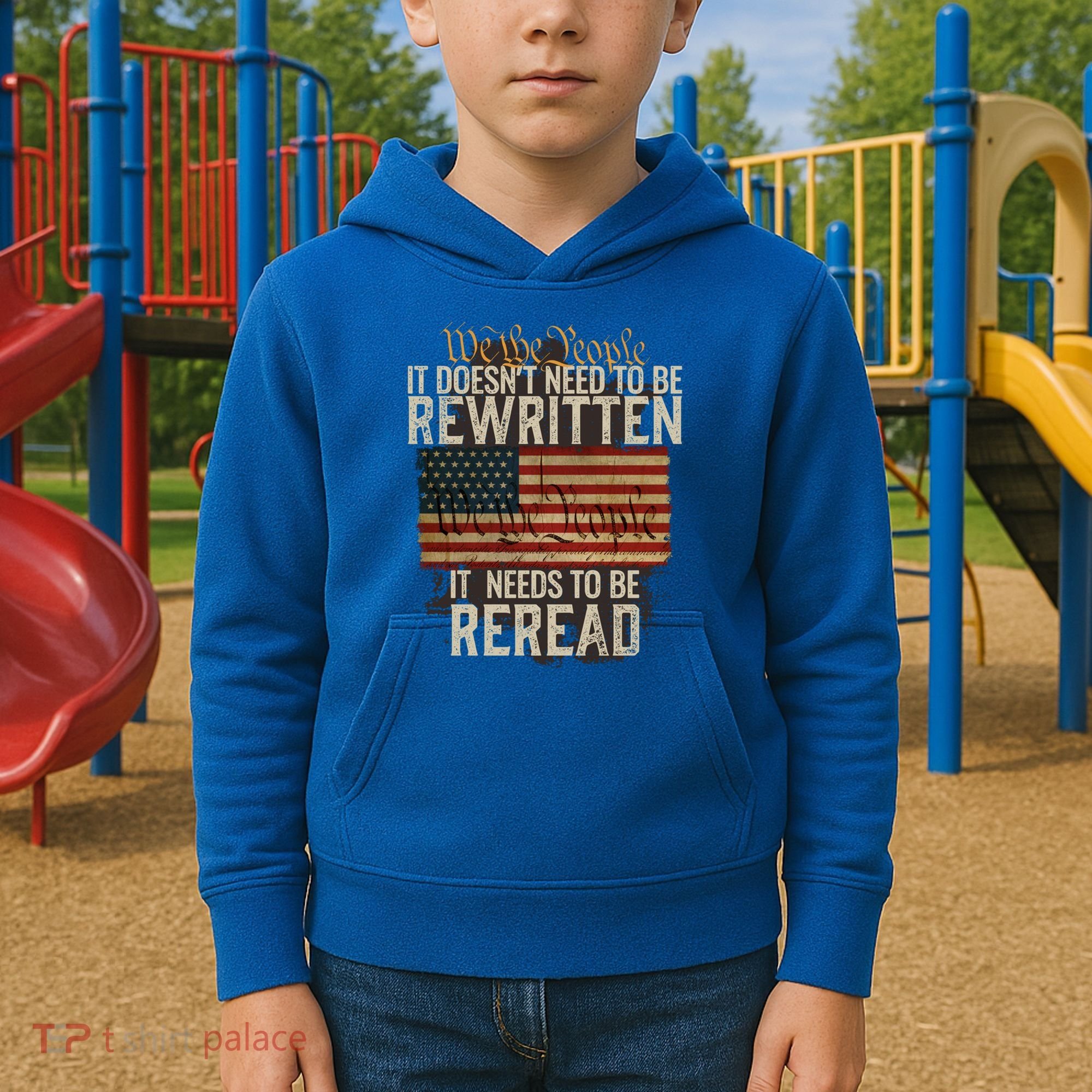 It DoesnT Need To Be Rewritten Constitution We The People Gift Kids Hoodie