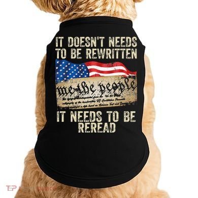 It Doesnt Need To Be Rewritten Constitution Flag Usa Doggie Tank