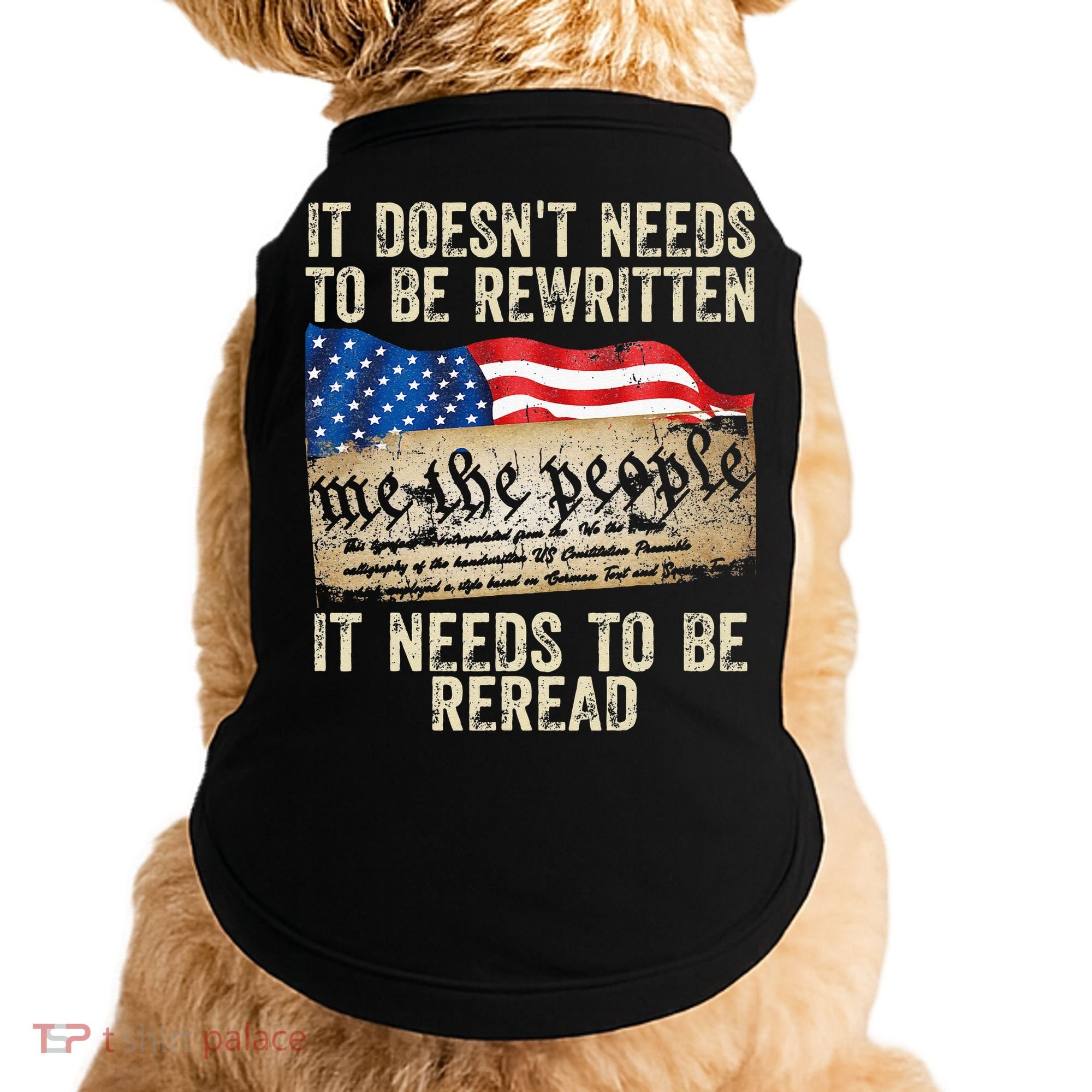 It Doesnt Need To Be Rewritten Constitution Flag Usa Doggie Tank