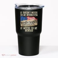 It Doesnt Need To Be Rewritten Constitution Flag Usa Tumbler thumb 0