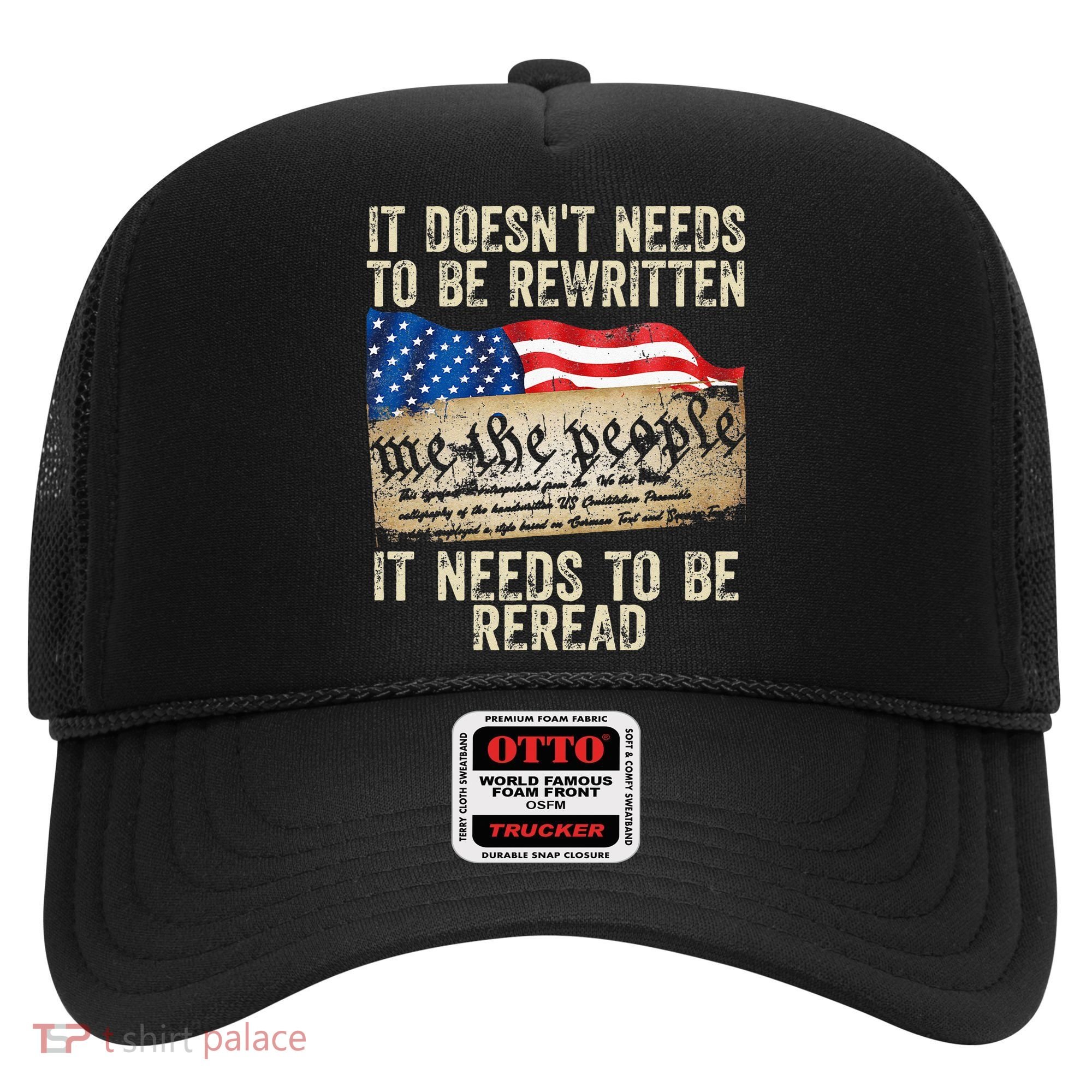 It Doesnt Need To Be Rewritten Constitution Flag Usa Hat