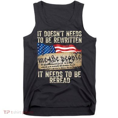 It Doesnt Need To Be Rewritten Constitution Flag Usa Tank Top