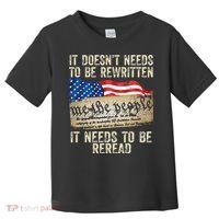 It Doesnt Need To Be Rewritten Constitution Flag Usa Toddler T-Shirt thumb 0