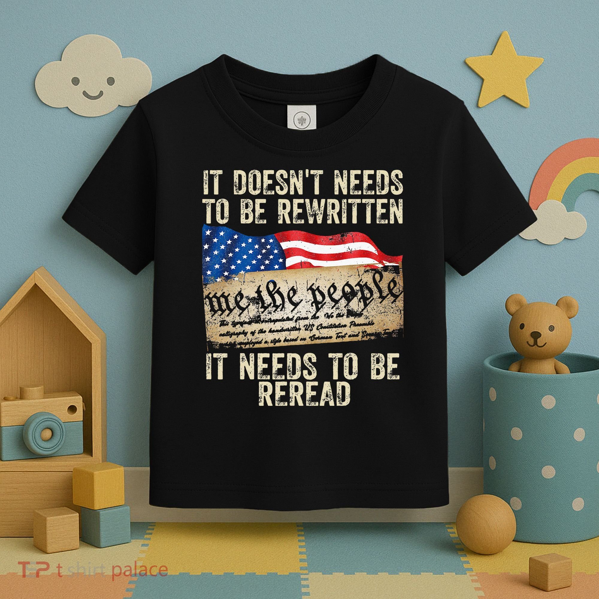 It Doesnt Need To Be Rewritten Constitution Flag Usa Toddler T-Shirt