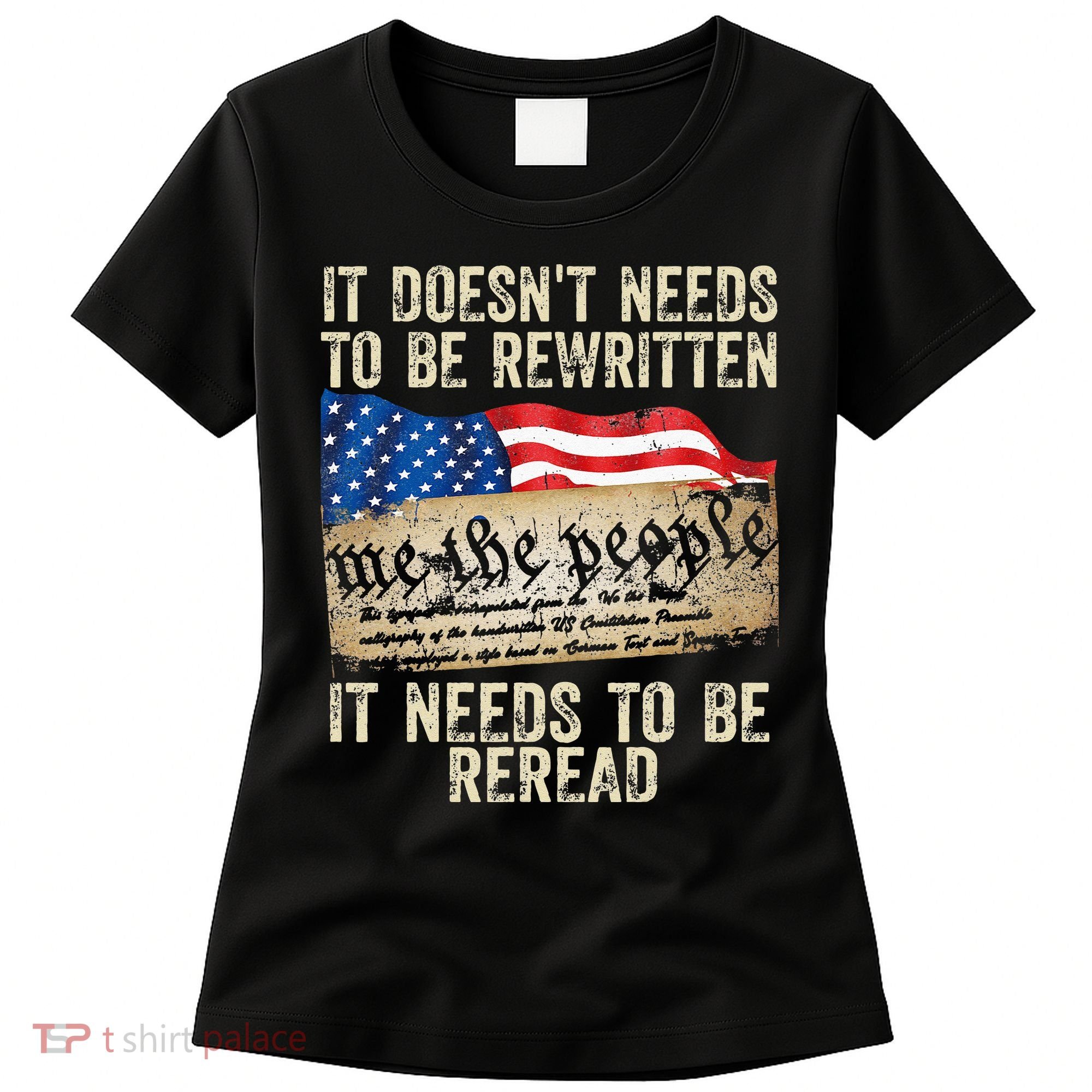 It Doesnt Need To Be Rewritten Constitution Flag Usa Women's T-Shirt
