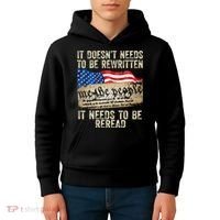 It Doesnt Need To Be Rewritten Constitution Flag Usa Kids Hoodie thumb 4