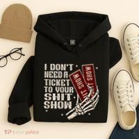 I DonT Need A Ticket To Your Shit Show Hoodie thumb 4