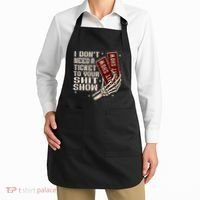 I DonT Need A Ticket To Your Shit Show Apron thumb 2