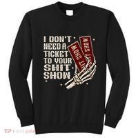 I DonT Need A Ticket To Your Shit Show Sweatshirt thumb 0