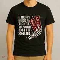 I DonT Need A Ticket To Your Shit Show T-Shirt thumb 3