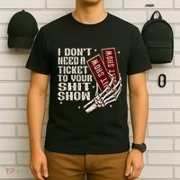 I DonT Need A Ticket To Your Shit Show T-Shirt thumb 6