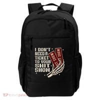 I DonT Need A Ticket To Your Shit Show Backpack thumb 0