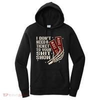 I DonT Need A Ticket To Your Shit Show Women's Hoodie thumb 0